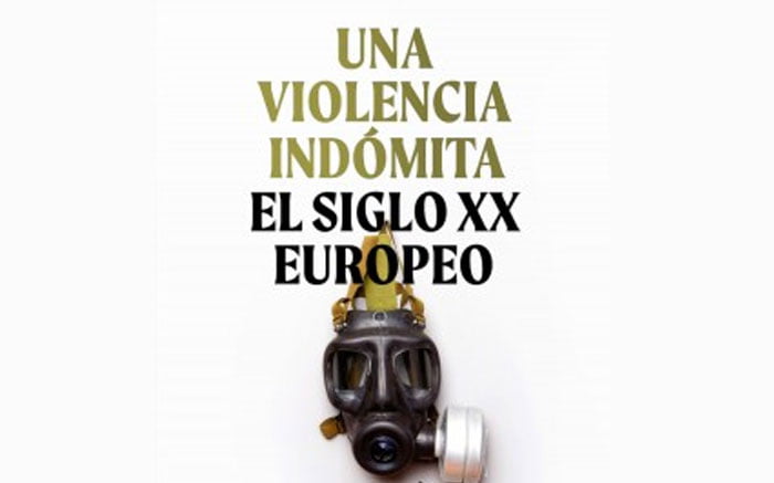 UNA VIOLENCIA INDOMITA: EL SIGLO XX EUROPEO.