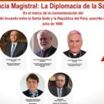 : Conferencia Magistral :”La Diplomacia de la Santa Sede”