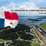 República de Panamá,  118° Aniversario de la Proclamación de su Independencia.